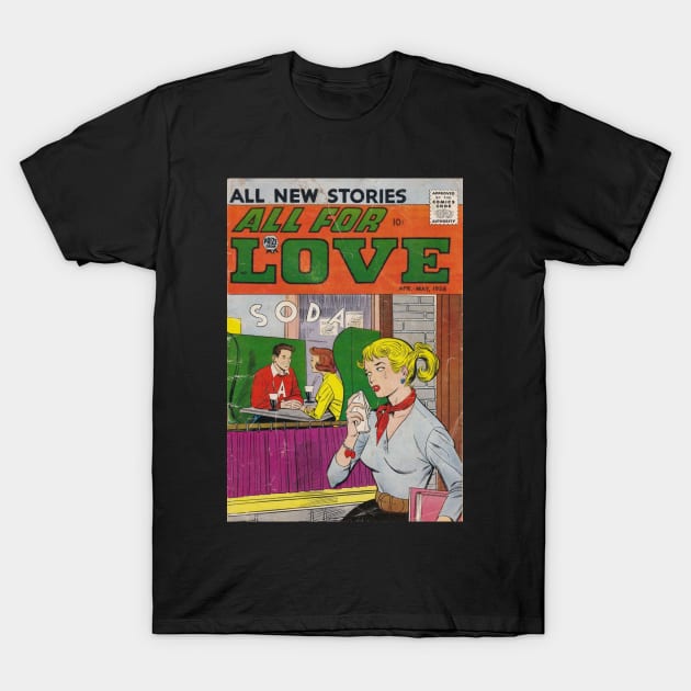 Vintage Romance Comic Book Cover - All For Love T-Shirt by Slightly Unhinged